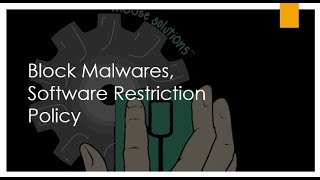 Block malwares  |  Software restriction Policy | Block automatic installation | How to screenshot 1