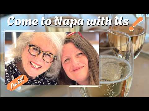 Mother-daughter Weekend in Napa Valley: Wine, Olive Oil & The Sweet Life