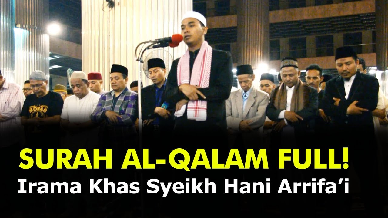Surah Al-Qalam Full, Iramanya Mirip Syeikh Hani Arrifa'i
