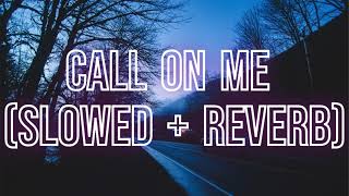 Call On Me - Eric Prydz (slowed + reverb / tiktok remix) with lyrics