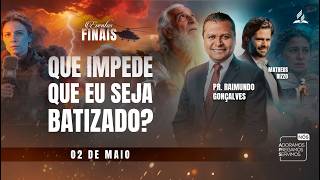 Que Impede Que Eu Seja Batizado  Semana De Evangelismo Eventos Finais  Pr Raimundo Gonalves