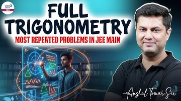 Full Trigonometry Revision - Most Repeated Problems for JEE Main 2026 | MUST-Watch | JEE Maths Prep