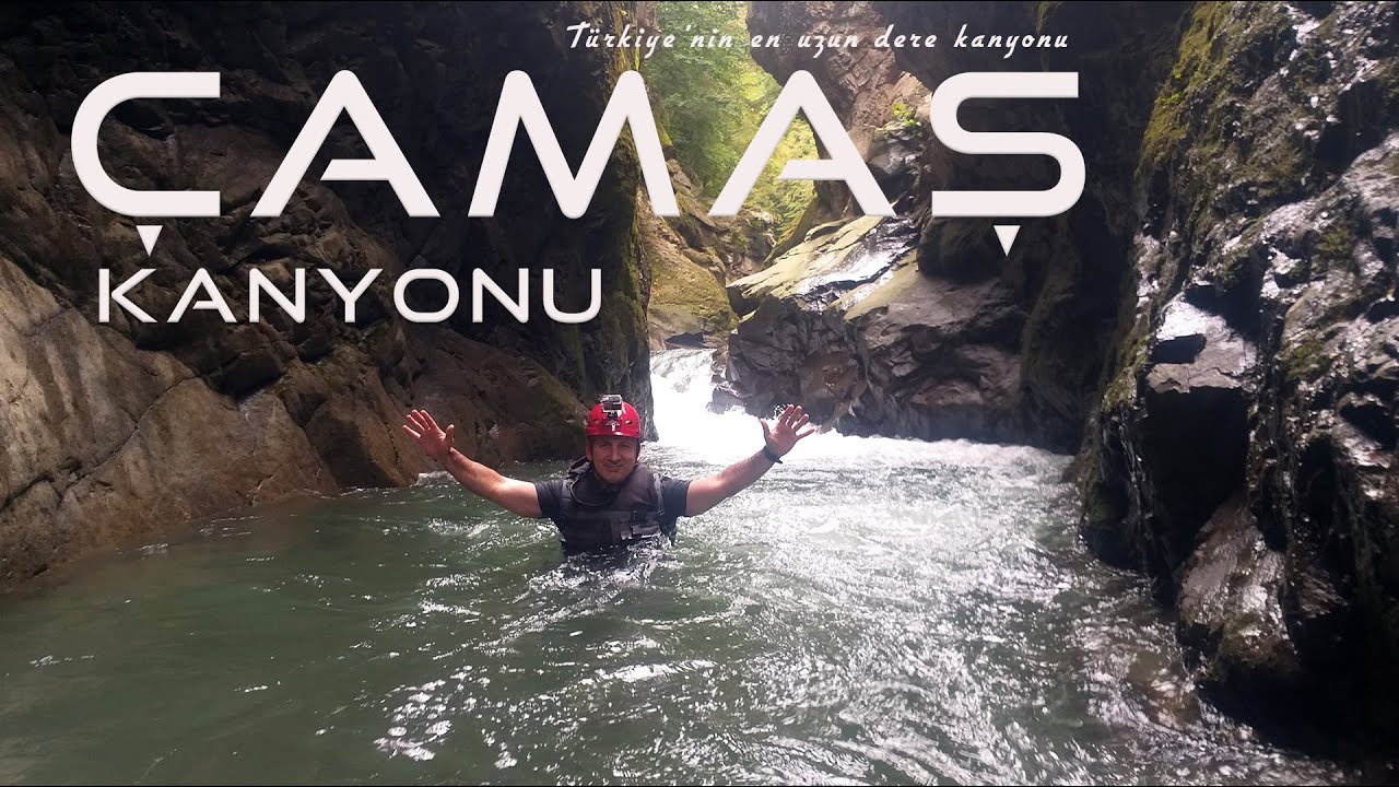 ÇAMAŞ KANYONU (Türkiye'nin en uzun dere kanyonu)