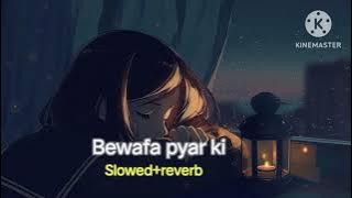 Bewafa pyar ki rahon mein mujhe chod diya / slowed reverb song [ lofi song ] sad song💔