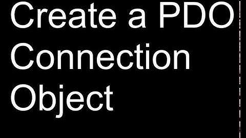 Create a PDO Connection