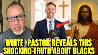 White Pastor EXPOSE This HIDDEN Truth- BLACK Americans Are The Original Hebrew Israelites!