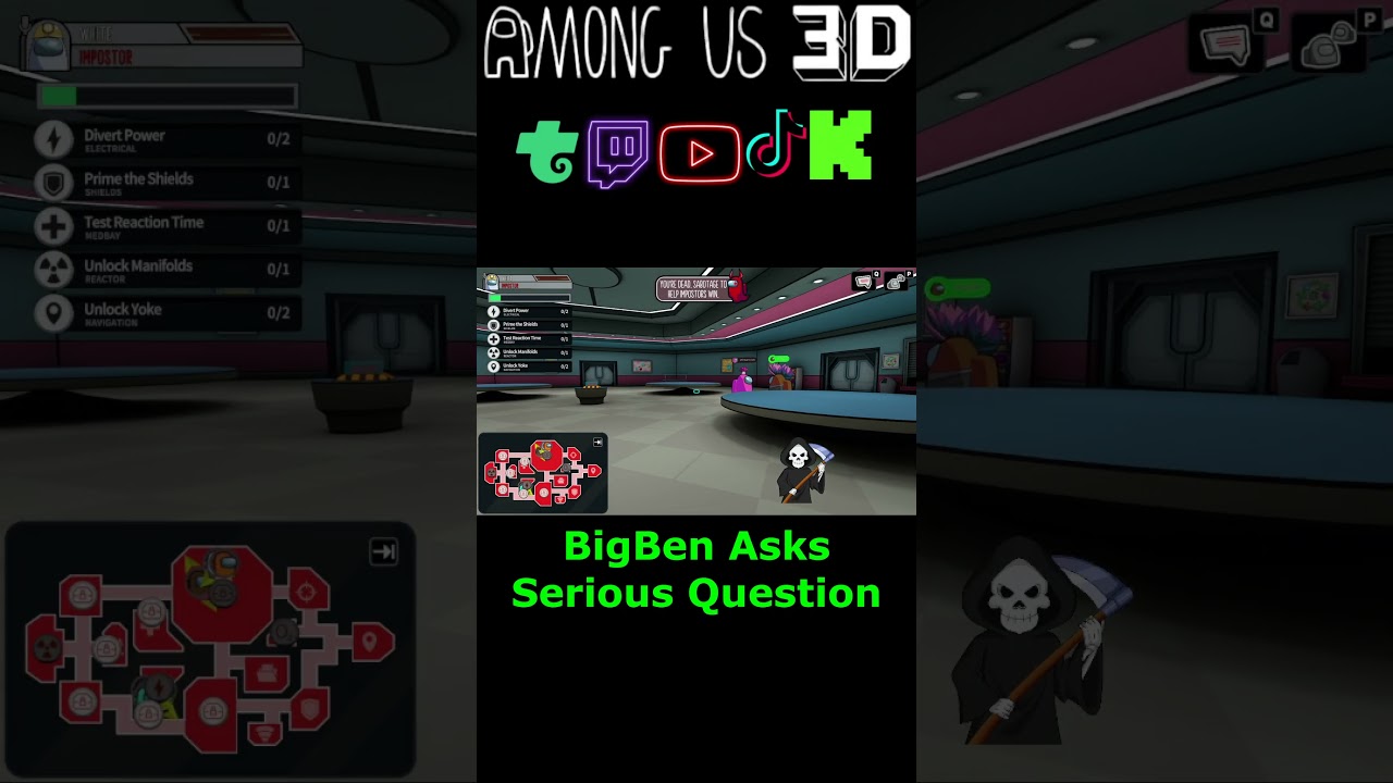 🟢BigBen Asks Serious Question🟢Among Us 3D🟢