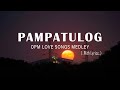 Pampatulog opm love songs 80s 90s medley nonstop