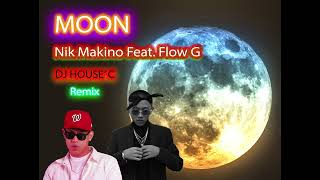 Nik Makino  MOON feat Flow G (DJ HOUSE' C Remix)