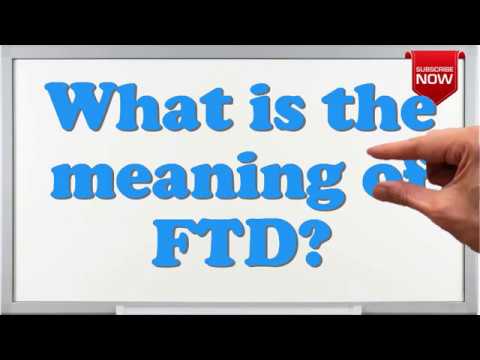 What is the full form of FTD?