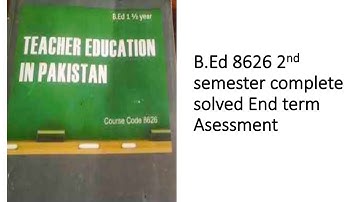 AIOU  8626 (B.Ed) Solvd End term assessment autum 2019| B.ed 8626 2nd semester  end term assessment