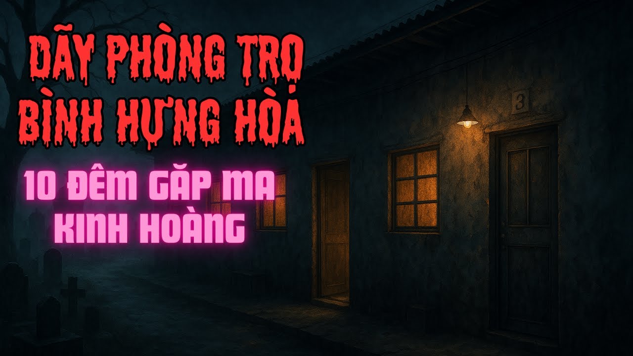 Chuyện Ma Có Thật: 10 Đêm Gặp Ma Kinh Hoàng Ở Dãy Phòng Trọ Bình Hưng Hòa A | Bếp Âm Dương