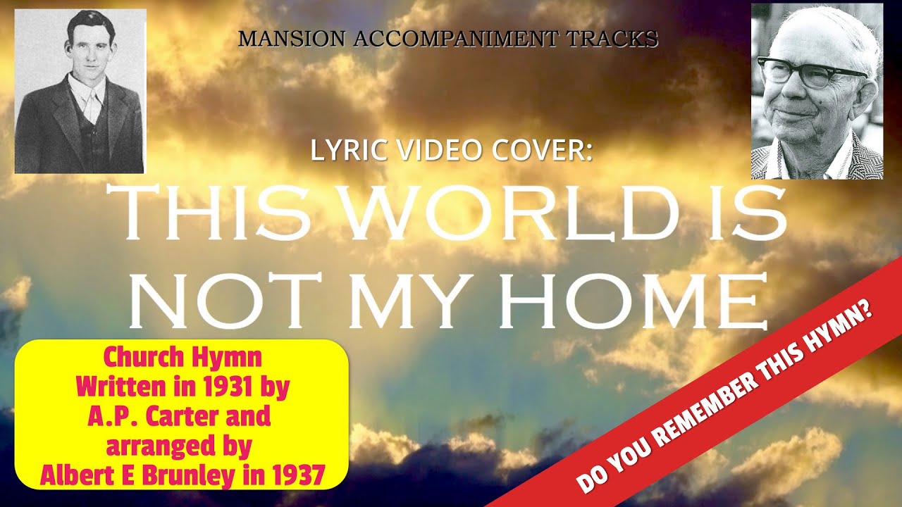 This World Is Not My Home Church Hymn Lyric Video Cover Youtube