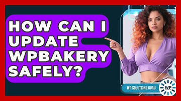 How Can I Update WPBakery Safely? | WP Solutions Guru News