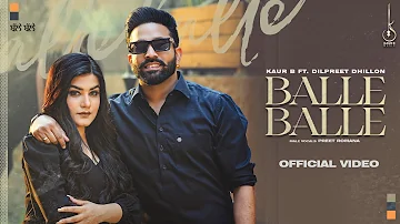 Balle Balle (Official Video) Kaur B | Dilpreet Dhillon | Preet Romana PRP | Latest Punjabi Song 2023