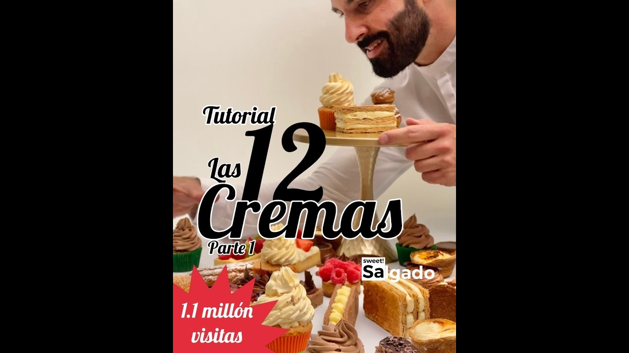 UN TUTUORIAL DE COLECCIÓN: CREMAS PASTELERA - CHANTILLY - DIPLOMÁTCA - CHIBOUST - MUSELINA
