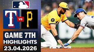 Texas Rangers Vs Pittsburgh Pirates Game 7th Highlights April 23,2026 MLB Season 2026