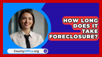How Long Does It Take Foreclosure? - CountyOffice.org