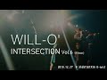 WILL-O&#39;(ライブ映像)『intersection vol.6』19.12.27  @ 渋谷O-nest