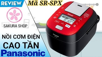 Nồi Cơm Cao Tần PANASONIC Mã SR-SPX @SakuraShop392