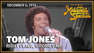 Watch Tom Jones Right Place Wrong Time video