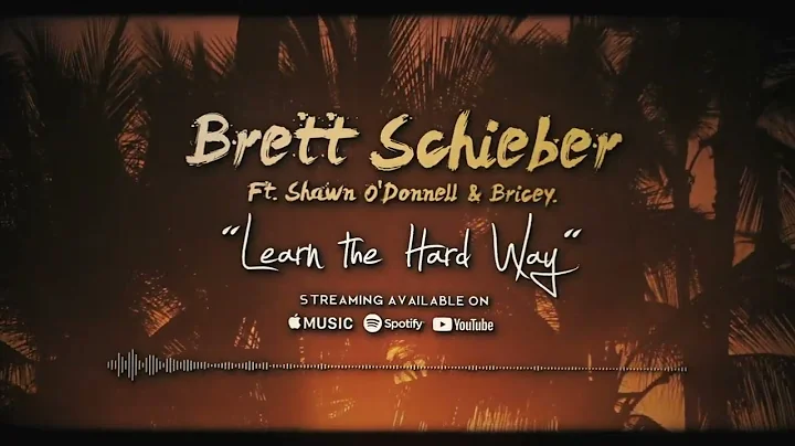 Learn the Hard Way- Brett Schieber featuring Shawn...