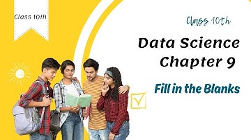 Class 10 Data Science Chapter 9-Exploring Patterns and Statistical Analysis Fill in the Blanks