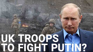 UK troops could face Putin’s forces this year | Hamish de Bretton Gordon