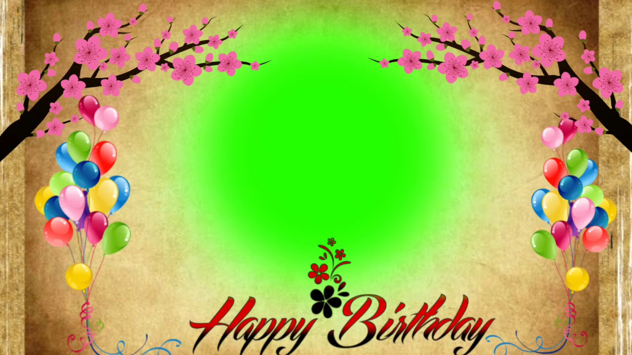 76+ Background Happy Birthday Green Screen free Download My