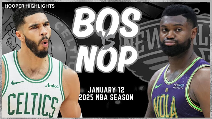 Boston Celtics vs New Orleans Pelicans Full Game Highlights | Jan 12 | 2025 NBA Season
