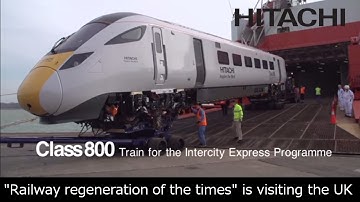 The Arrival of Class 800 Train for the "IEP" in the UK - Hitachi