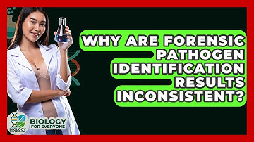 Why Are Forensic Pathogen Identification Results Inconsistent? - Biology For Everyone