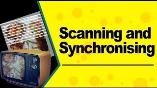 Scanning and Synchronising Process of Television