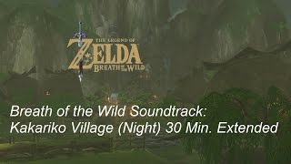 Breath of the Wild Soundtrack: Kakariko Village (Night) 30 Minutes Extended