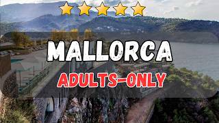 Top 5 Best Adults-Only All-Inclusive Resorts in Mallorca for Luxury Couples Escapes 2026