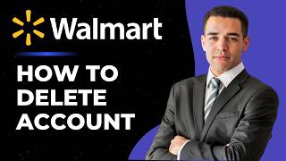 Walmart - How to Delete Account !