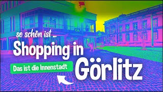 Görlitz Shopping in der Innenstadt 💚 Das erwartet Dich