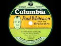 1928 Ben Selvin (as ‘Paul Whiteman’) - If You Don