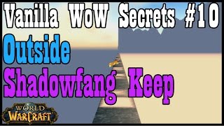 Vanilla WoW Secrets #10: 'Outside' Shadowfang Keep [Classic World of Warcraft]
