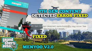 HOW TO FIX 9TH GEN CONTENT DETECTED SOME INSTABILITY MAY OCCUR ERROR "MENYOO V2" | GTA 5 ERROR FIXED