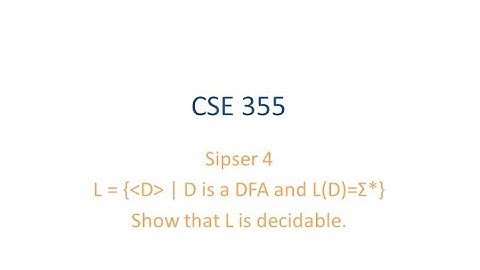 ASU CSE355: Ch 4.1 Vid 2, Examples - D is DFA and L(D) = Sigma* is Decidable