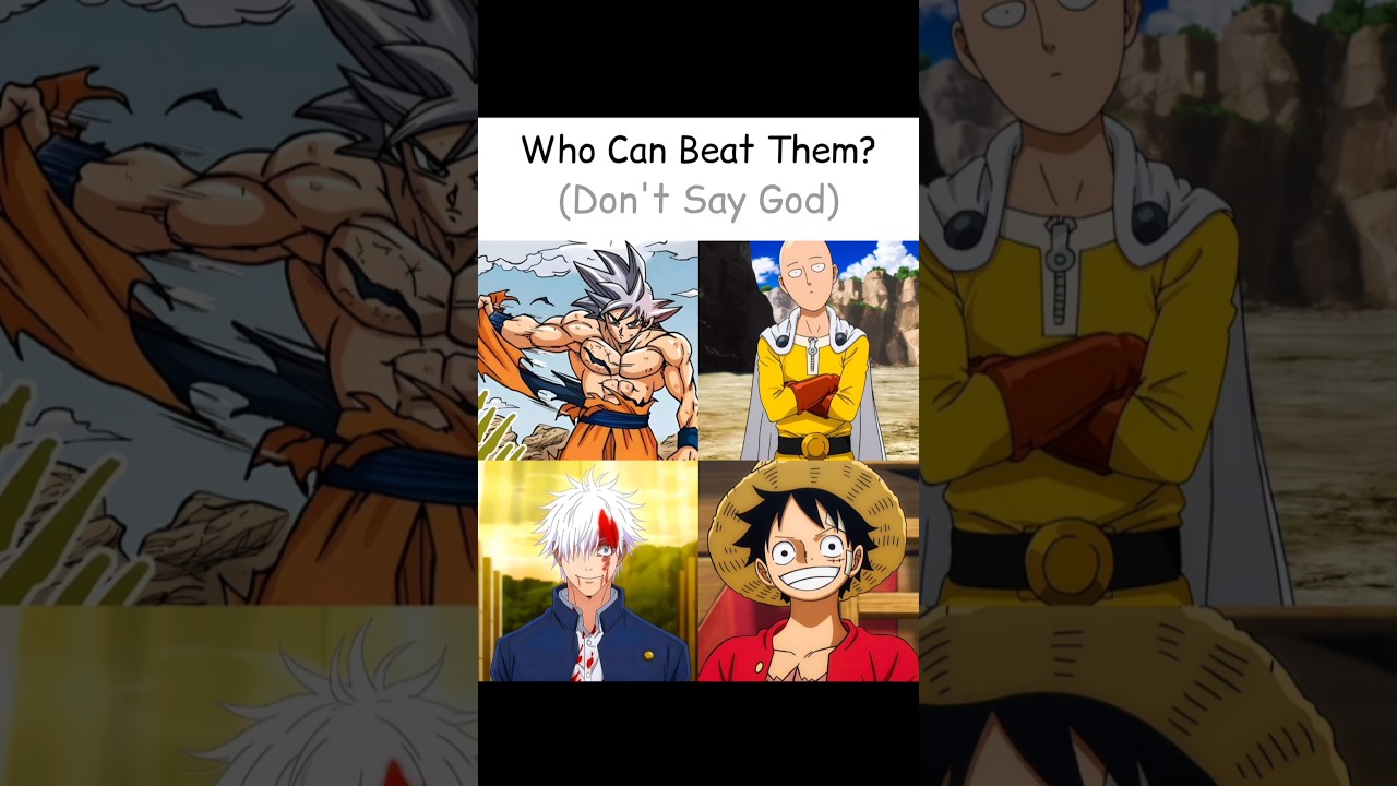 Who Can Beat Them? #animeedit #goku #animeshorts #gojo #saitama #luffy #god #shorts #anime #yt #fyp