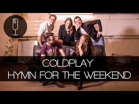 hymn for the weekend acapella cover COLDPLAY