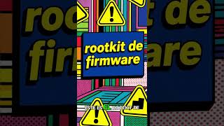 😱Backdoor #14: Rootkit en Firmware – El Malware que Vive en tu Hardware 🖥️⚡ #Ciberseguridad #hacker