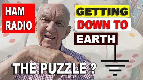 Earthing and Grounding in Your Ham Radio Station.