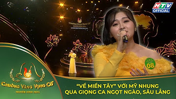 Chuông Vàng Vọng Cổ 2024 |Tuyển chọn 2|  “Về Miền Tây” với Mỹ Nhung qua giọng ca ngọt ngào, sâu lắng