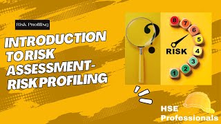 Introduction to Risk Assessment - Risk Profiling - NEBOSH IGC