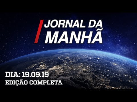 Jornal da Manhã – 19/09/2019 – Edição Completa