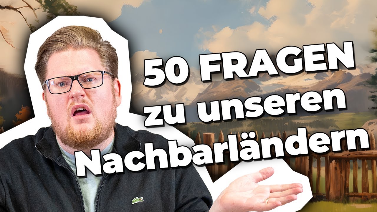 Österreich, Schweiz? NIE GEHÖRT! | 50 Fragen zu Deutschlands Nachbarländern