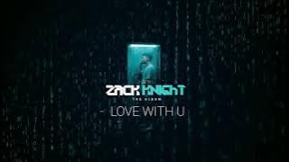 Zack Knight - Love With You